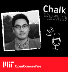 Photo of David Hsu on card with text Chalk Radio and MIT OpenCourseWare.
